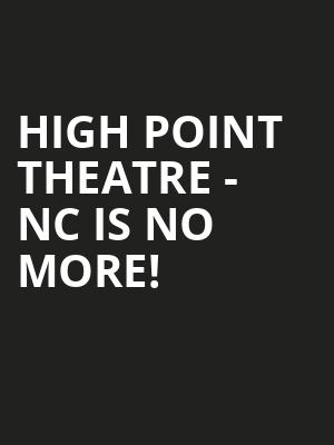 High Point Theatre - NC is no more